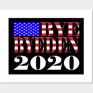 Bye Byeden Biden Trump Support 2020 Posters and Art